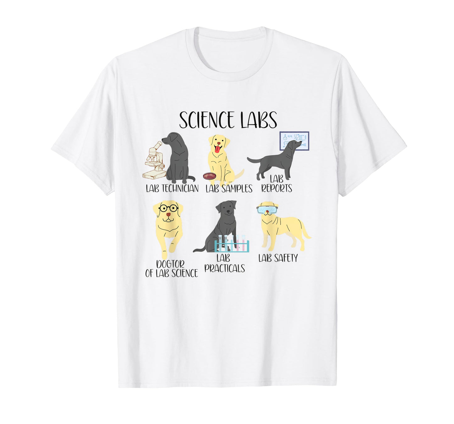 Science Labs Funny Dogs Labrador Retriever Science Teacher Men Women T-Shirt