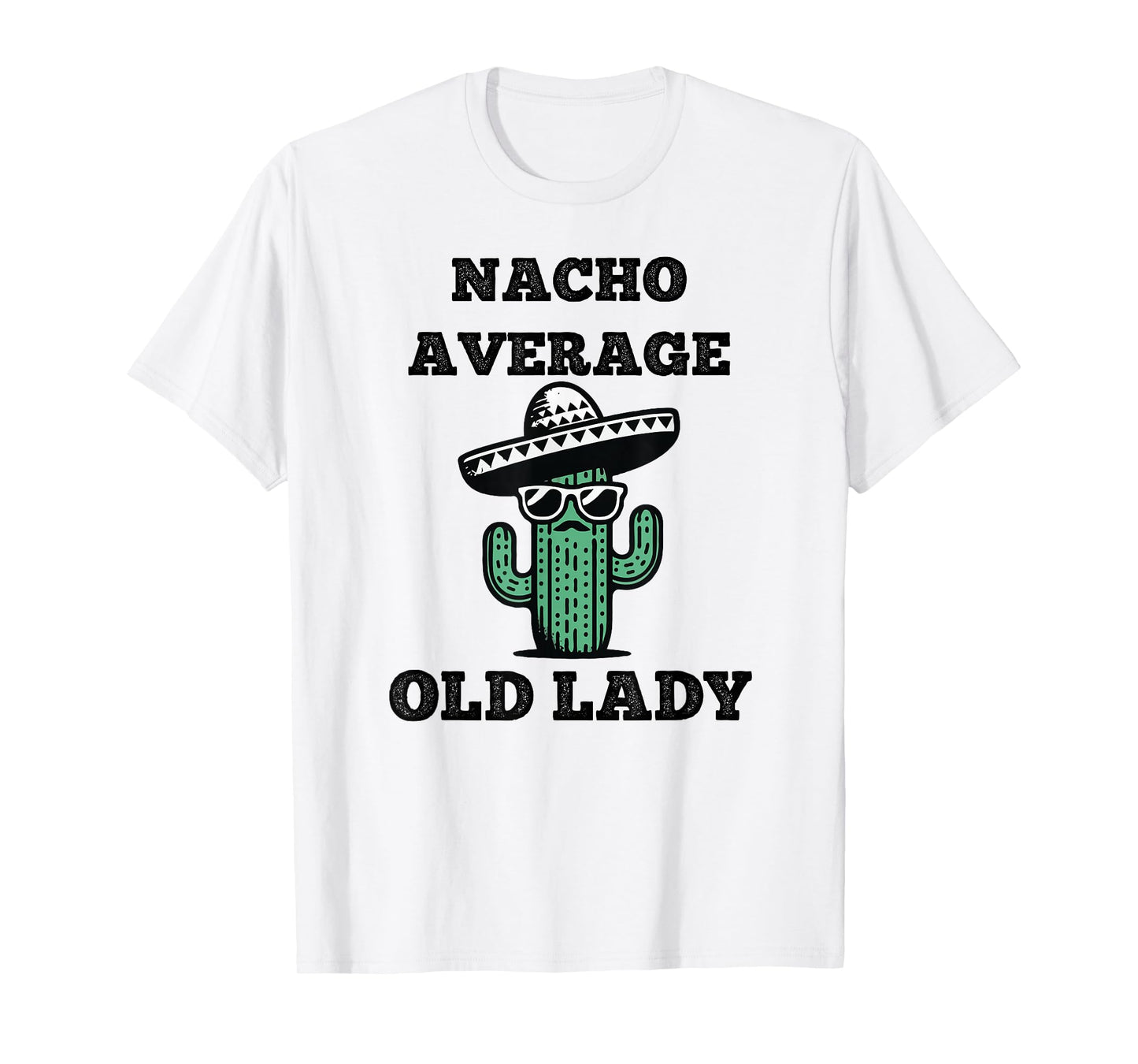 Nacho Average old lady Mexican Cinco de Mayo T-Shirt