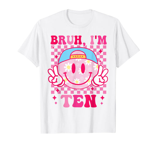 Bruh I'm Ten 10 10th Birthday Groovy Girls 10 Years Old T-Shirt