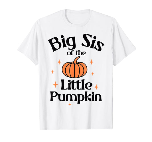 Big Sis Of The Little Pumpkin Cute 1st Birthday Boy Girl T-Shirt