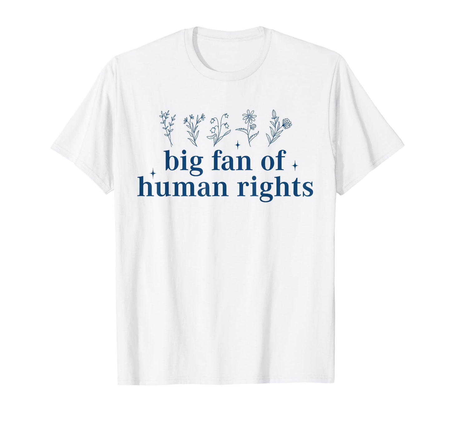 Big Fan of Human Rights Equality Cute Wildflower Women T-Shirt