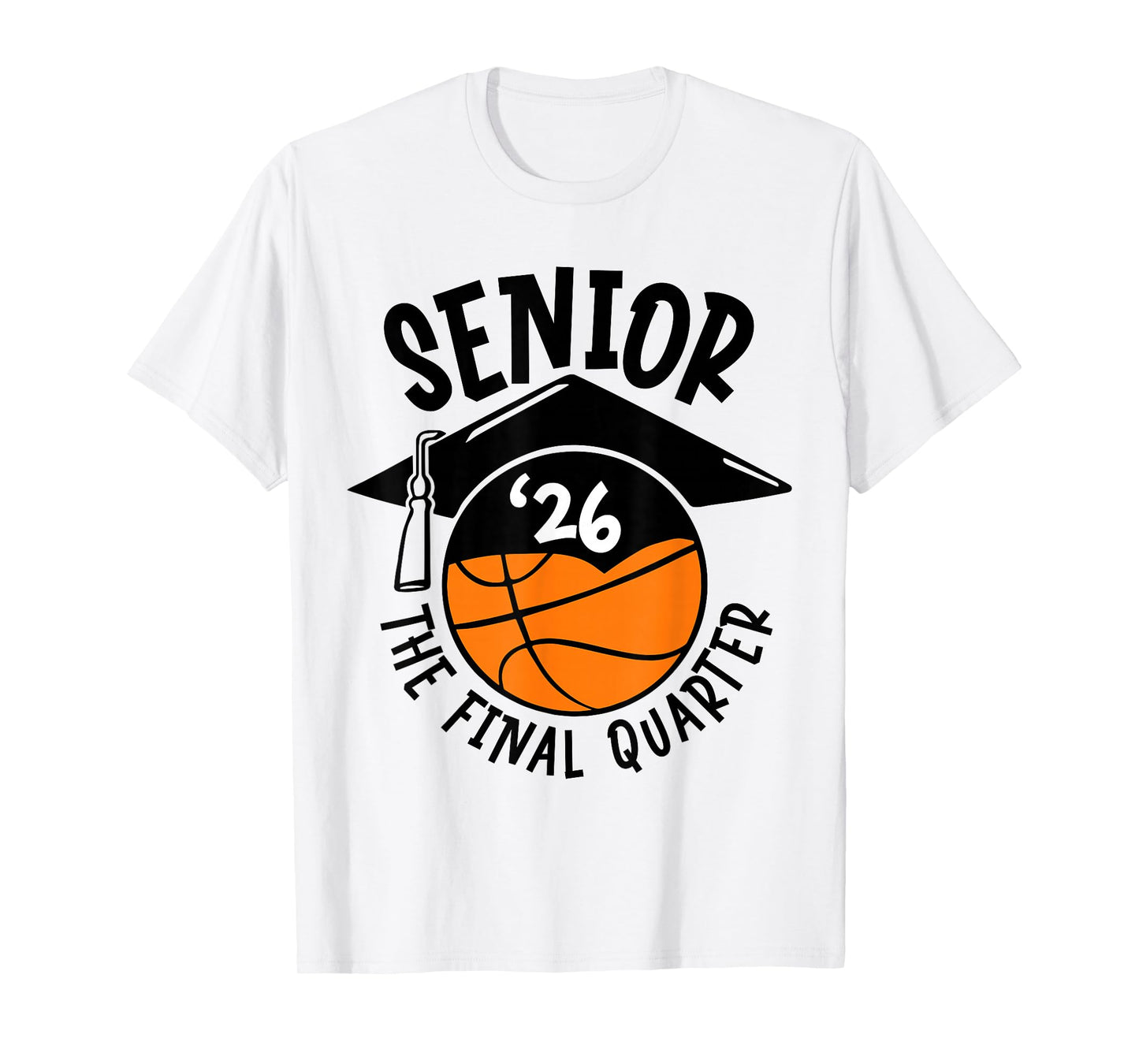 Senior 2026 Final Quarter Class of 2026 Basketball Sports T-Shirt