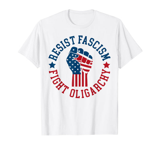 Resist Fascism Fight Oligarchy T-Shirt