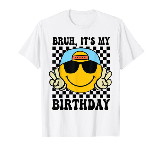 Bruh It's My Birthday Smile Birthday For boys Kids T-Shirt