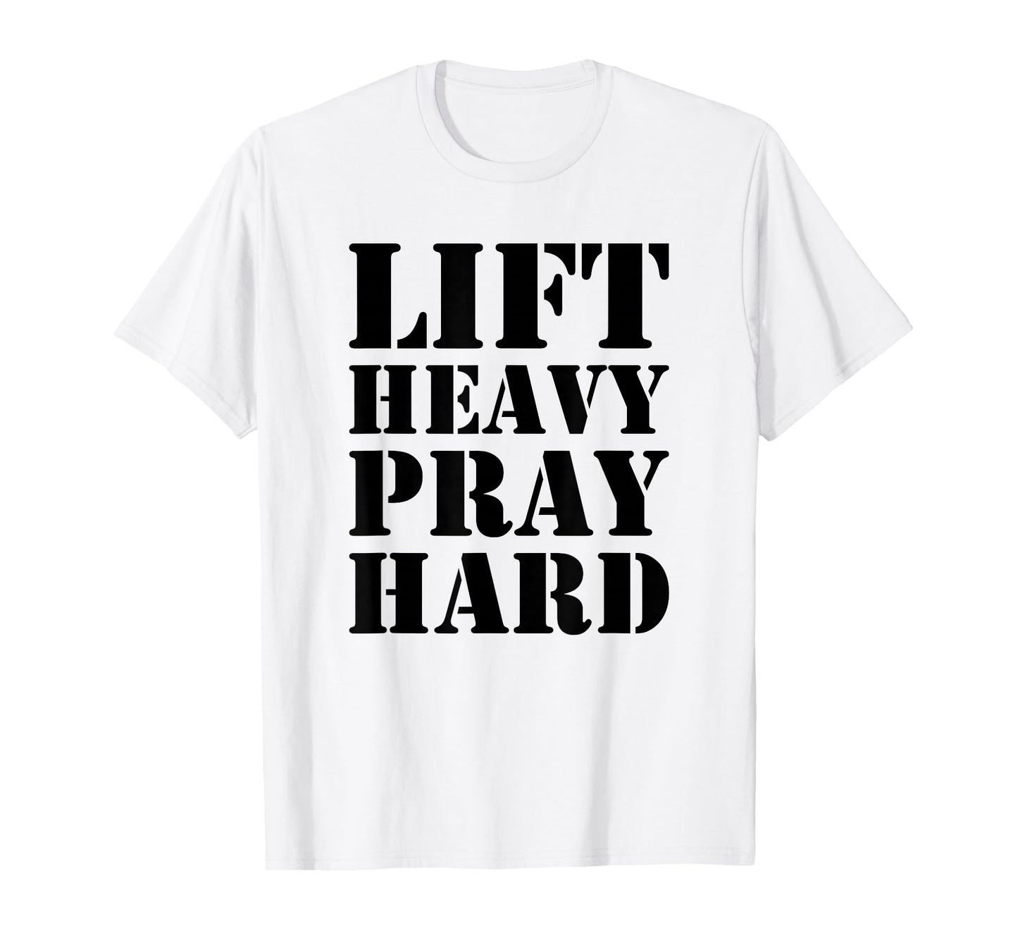 Lift Heavy Pray Hard Gym Christian Quote T-Shirt