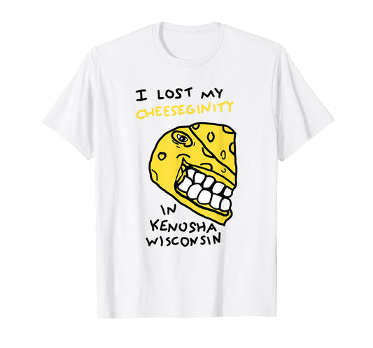 I Lost My Cheeseginity In Kenosha Wisconsin, Meme Funny T-Shirt