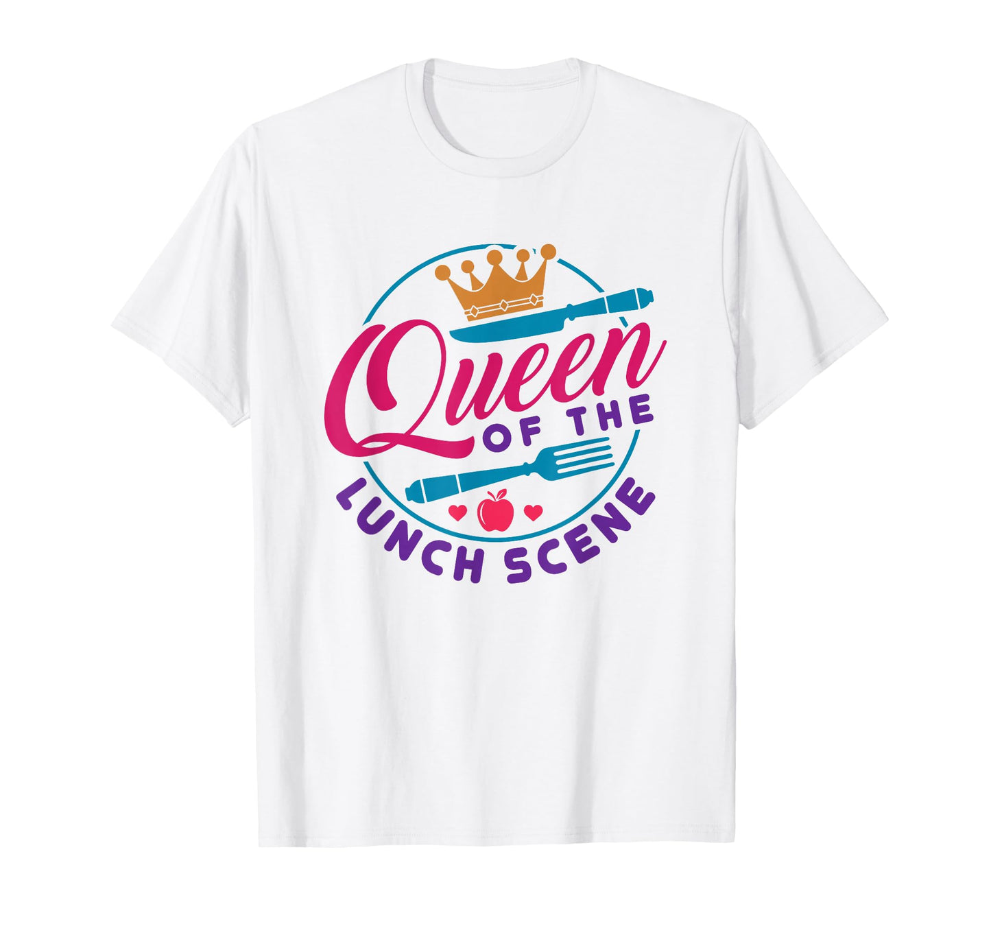 Cafeteria Worker Lunch Lady Women Queen of The Lunch Scene T-Shirt