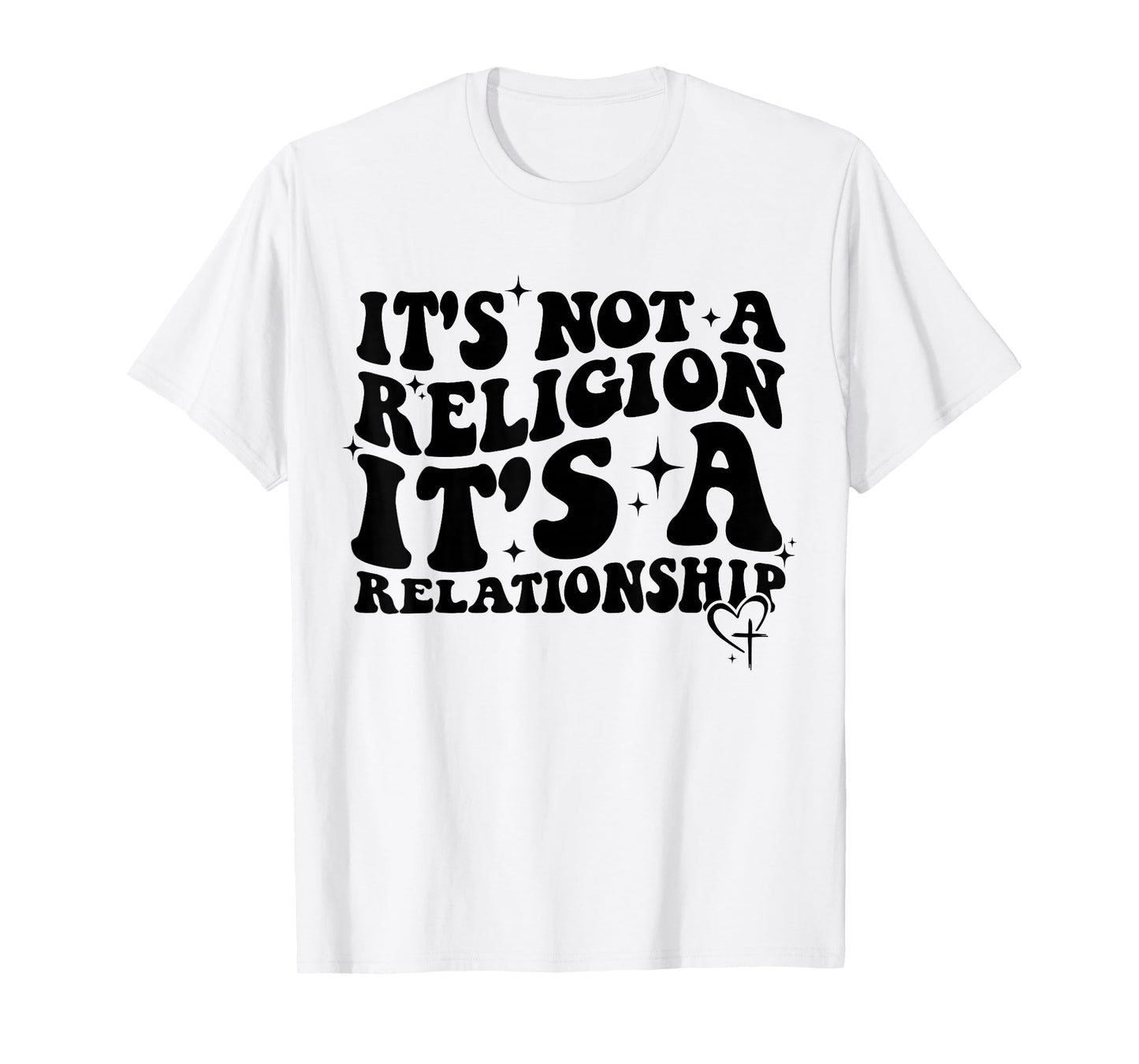 Jesus It's Not a Religion It's a Relationship Shirt T-Shirt