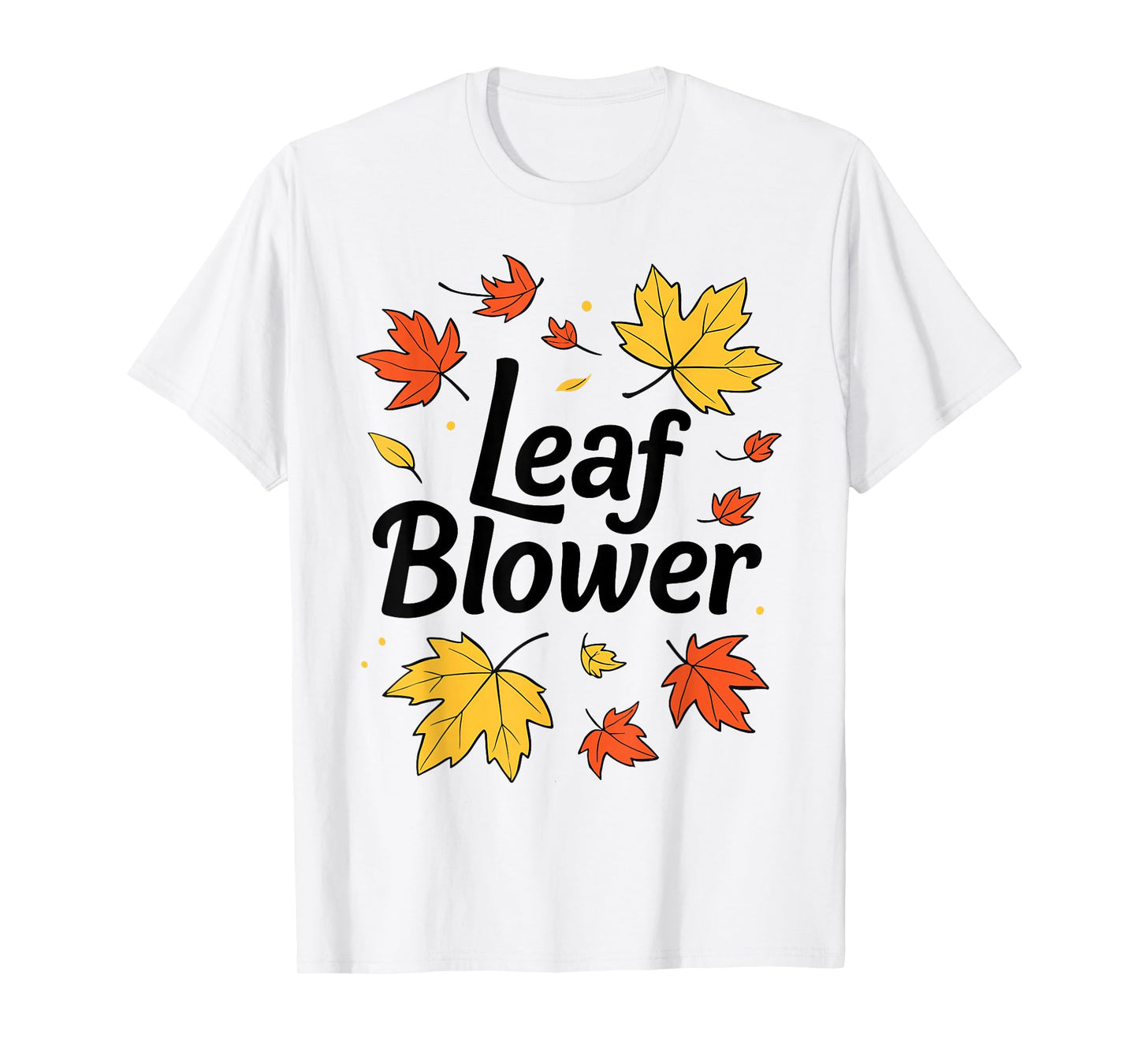 Autumn Leaf Blower Men Women Halloween Tee Says Leaf Blower T-Shirt
