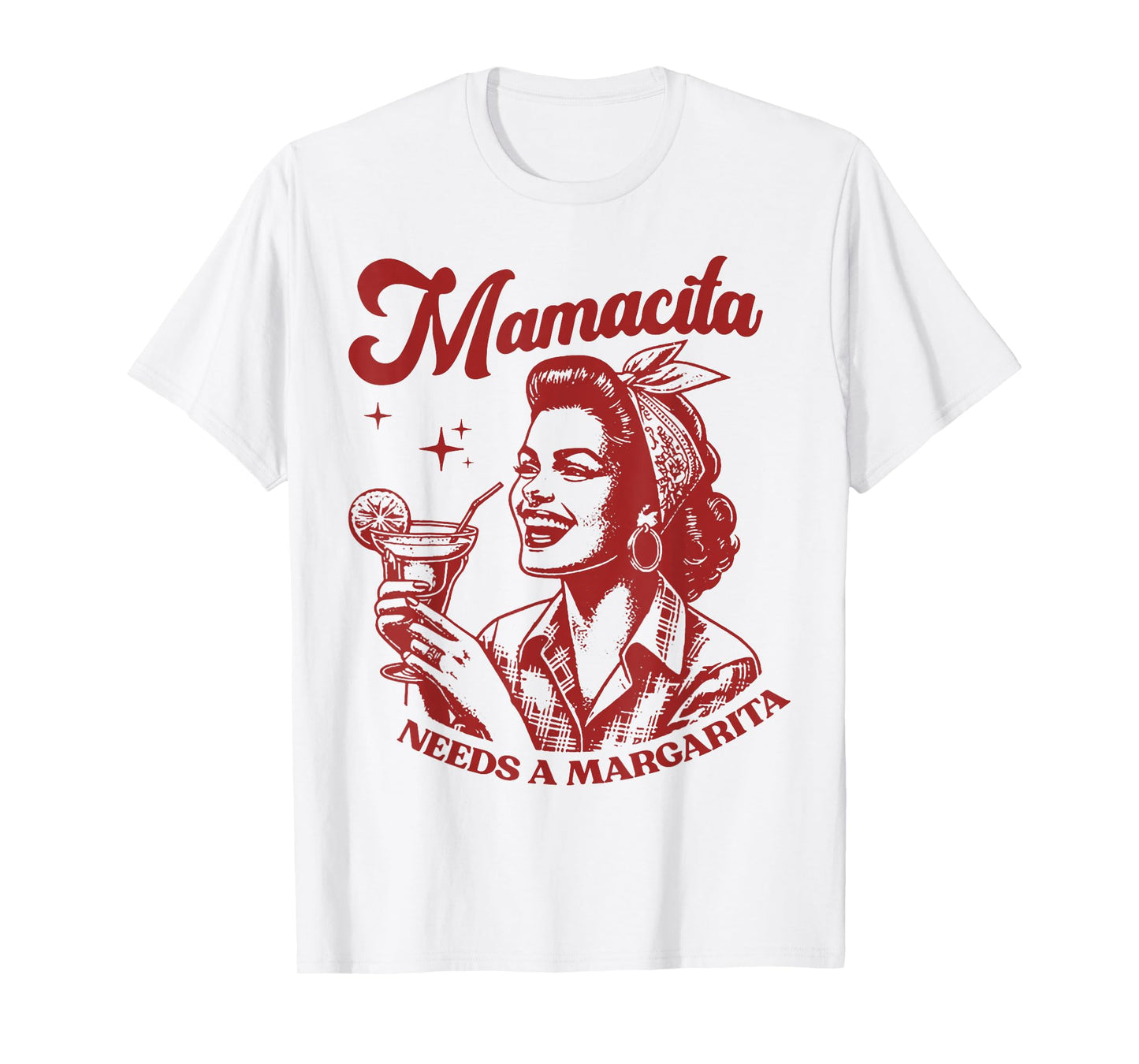 Mamacita Needs A Margarita T-Shirt