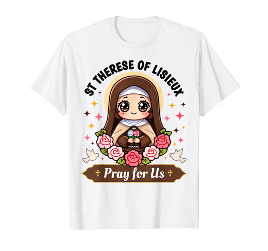 St Therese of Lisieux Pray for Us Catholic Roses for Kids T-Shirt