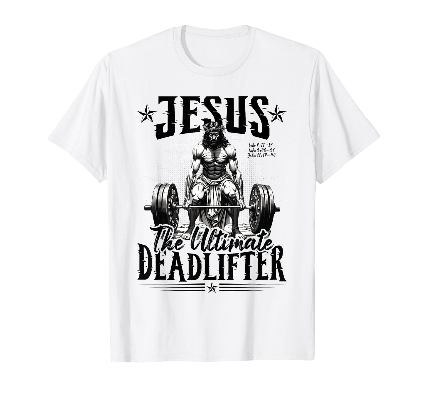 Jesus The Ultimate Deadlifter Jesus Deadlifting Christian T-Shirt