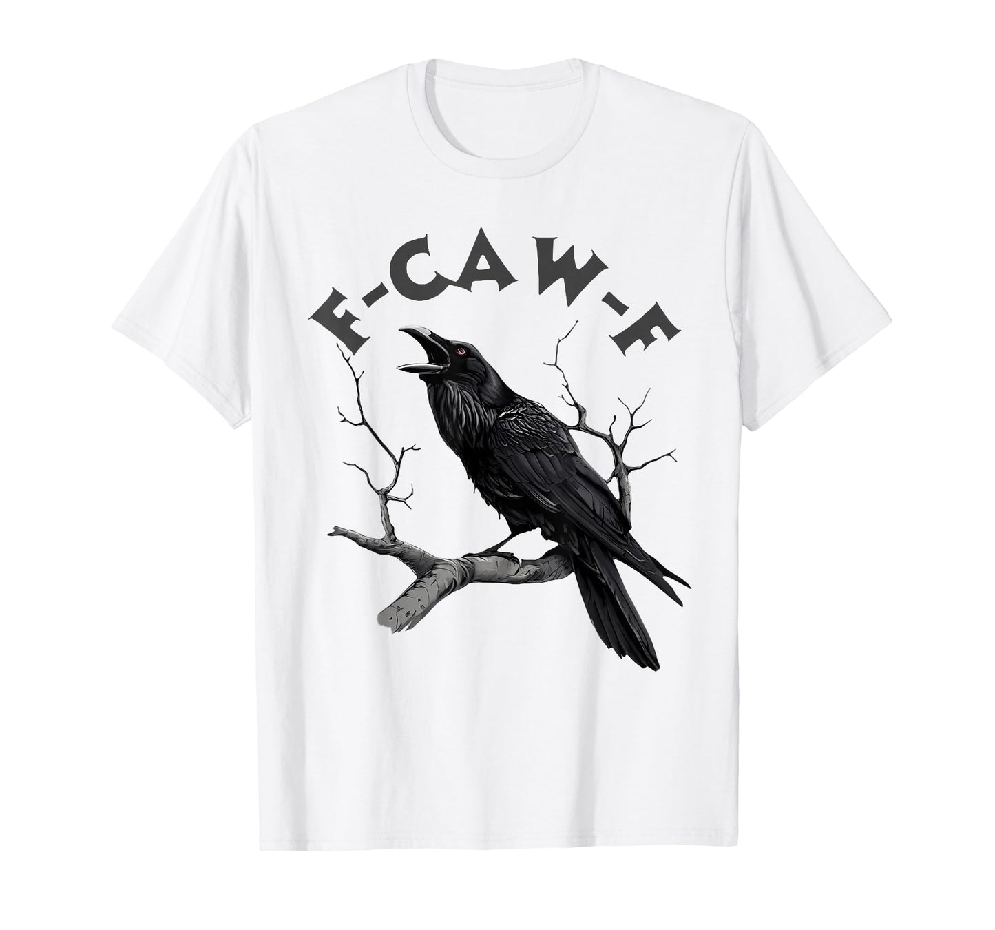 F-Caw-F Black Crow Pun Funny Bird Cawing Grunge Halloween T-Shirt