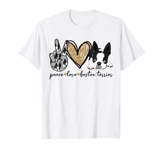 Peace Love Boston Terrier Funny Boston Terrier Lover Dog Mom T-Shirt