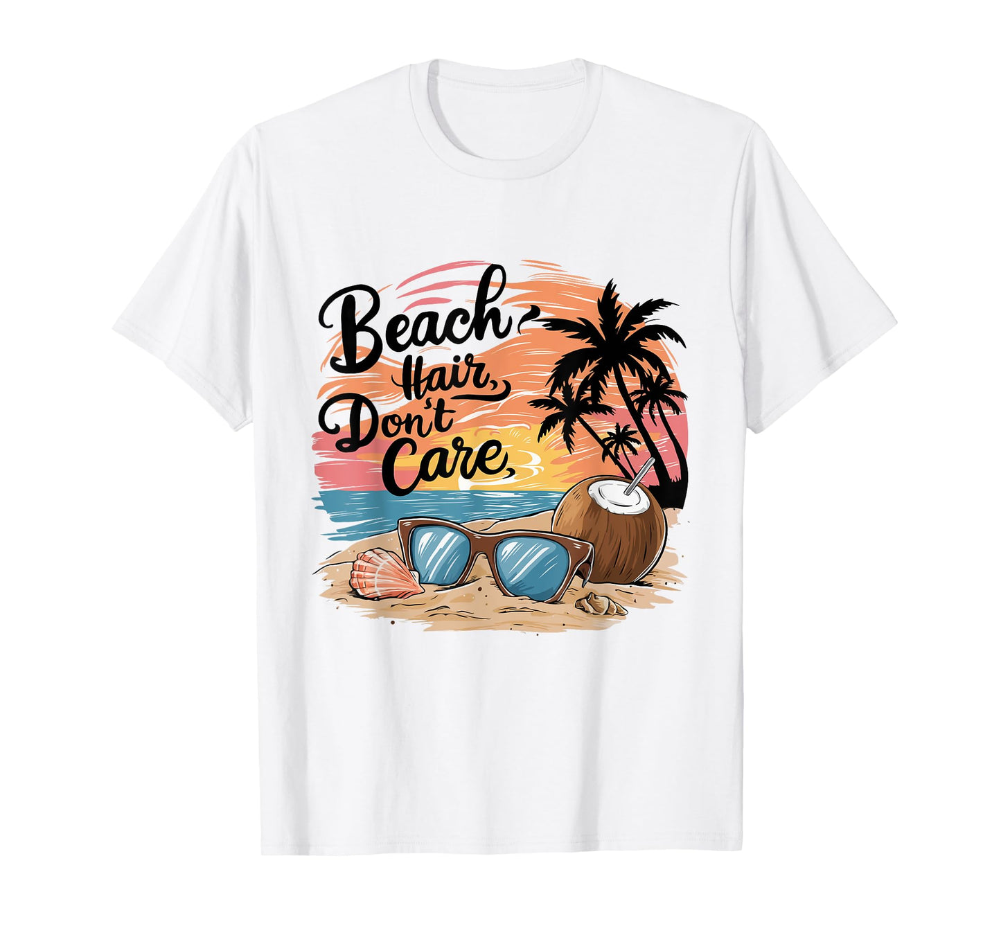 Beach Hair Don't Care Vacation Summer Vibes Coconut sunglass T-Shirt