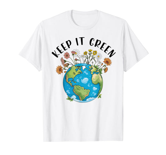 Keep It Green Earth Day Cute Teacher Kids Girl Women T-Shirt
