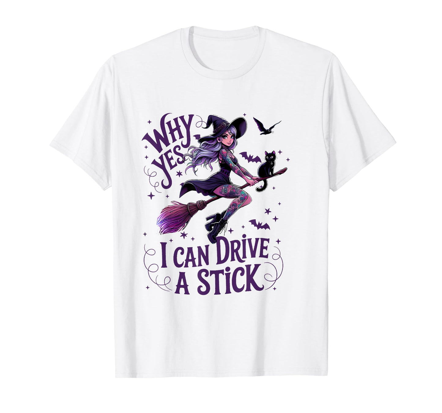 Why Yes I Can Drive A Stick Funny Halloween Witch Women Girl T-Shirt