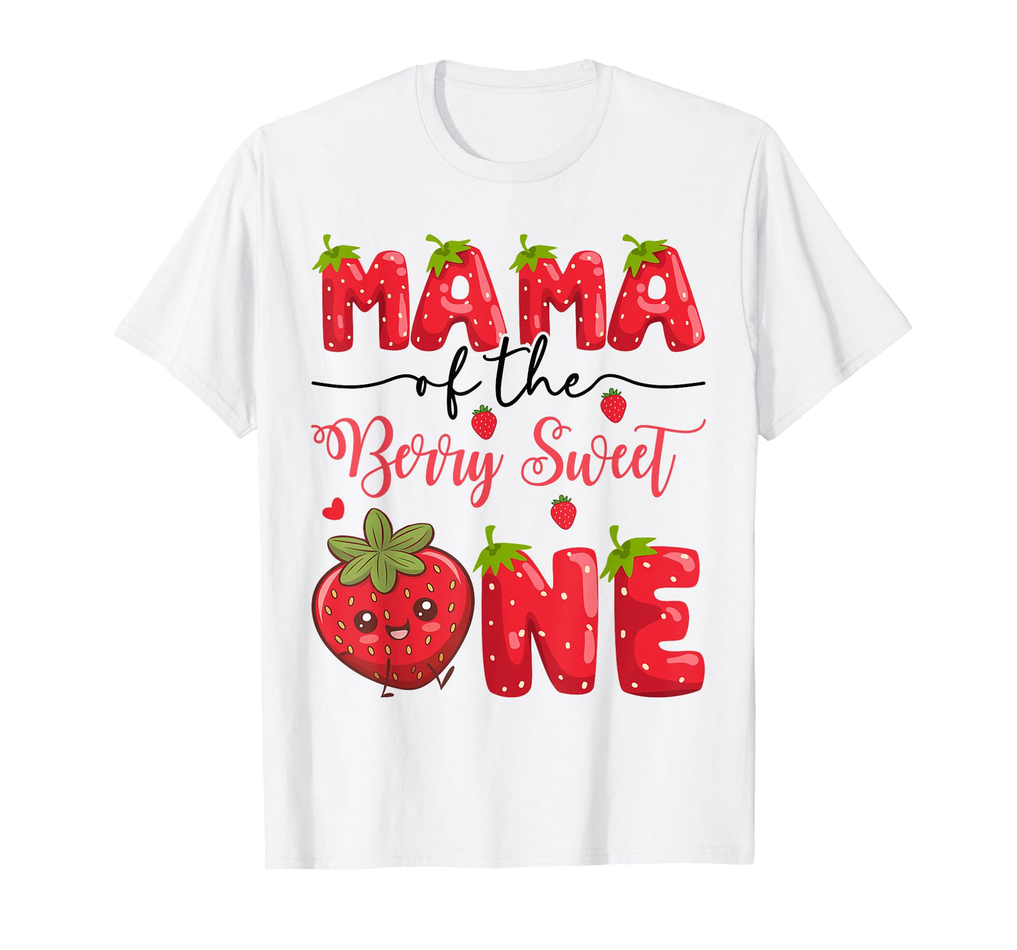 Mama Of The Berry Sweet One Strawberry First Birthday T-Shirt