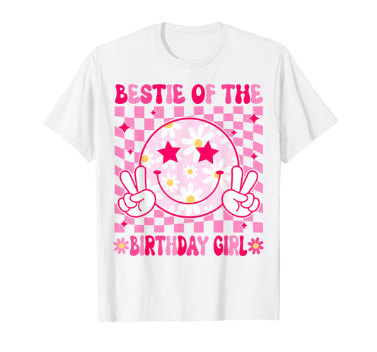 Bestie Of The Birthday Girls Smile Face Groovy Birthday T-Shirt