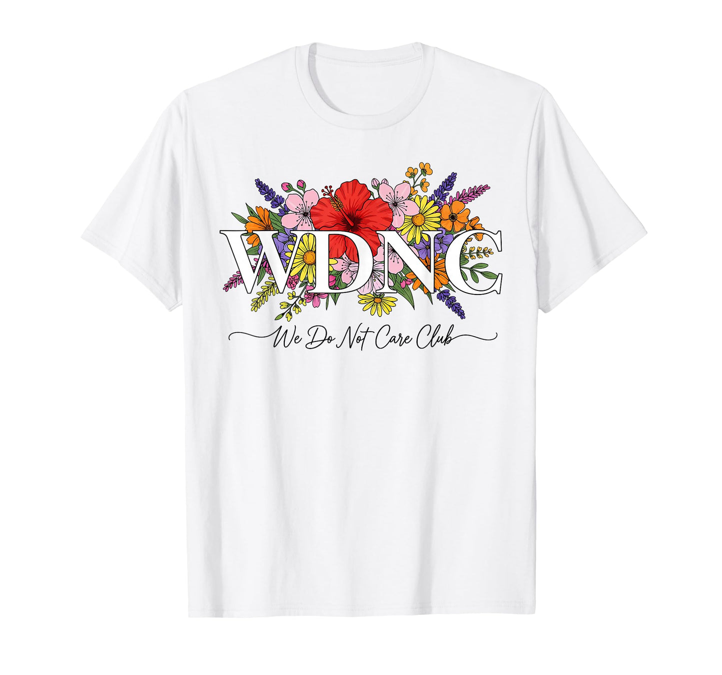 Retro Floral We Do Not Care Club WDNC Menopause Funny Aging T-Shirt