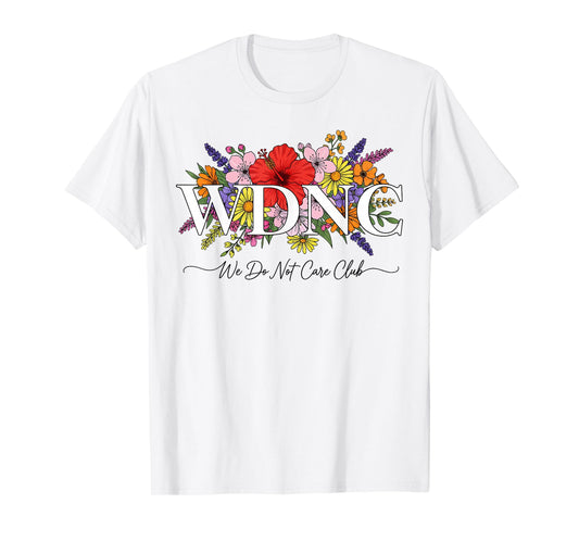 Retro Floral We Do Not Care Club WDNC Menopause Funny Aging T-Shirt