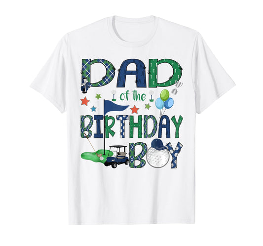 Dad Of The Birthday Boy Hole In One Golf Lover T-Shirt