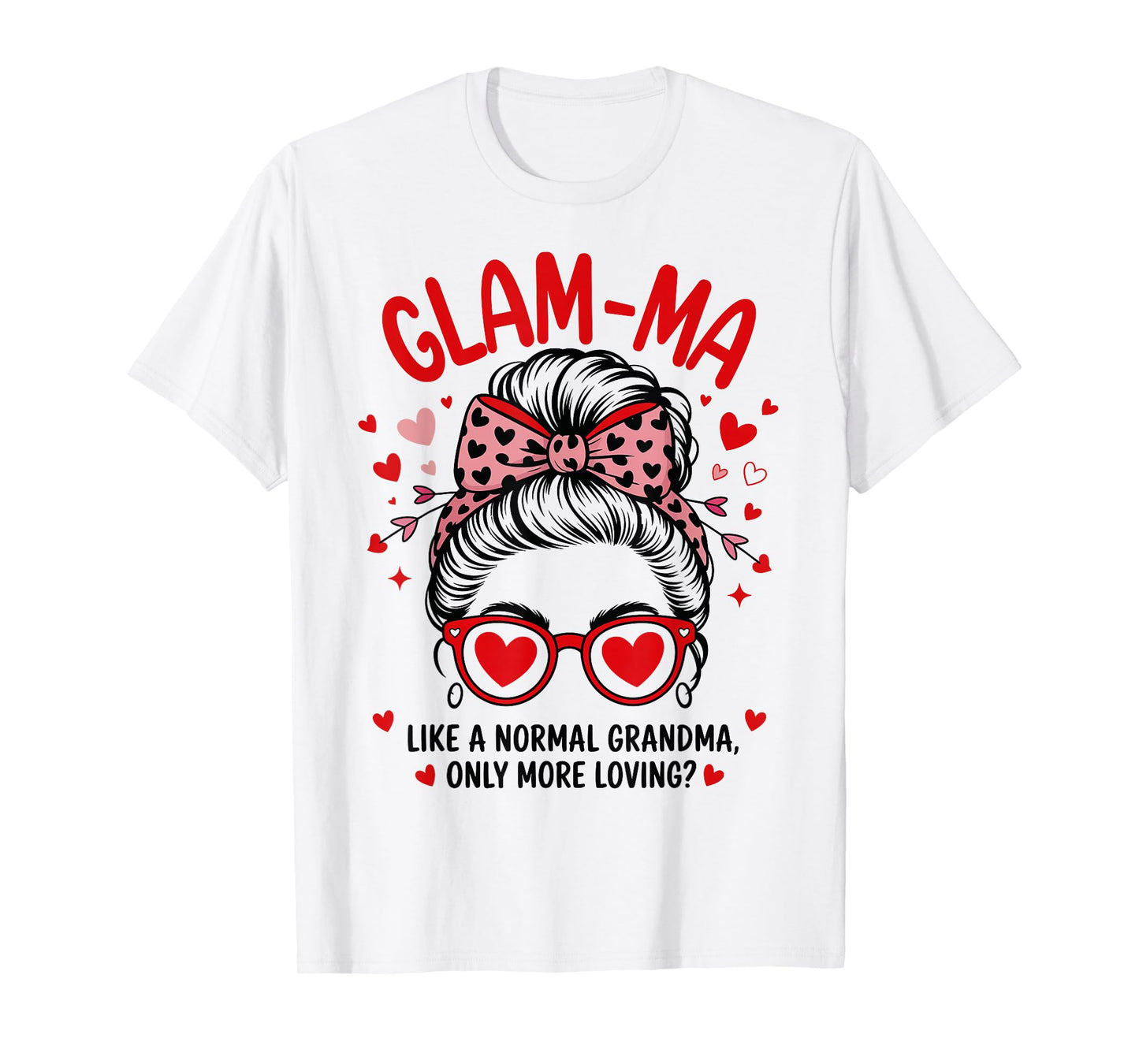 Glam-MA Valentine Quote for Loving Grandma with Cute Bow T-Shirt