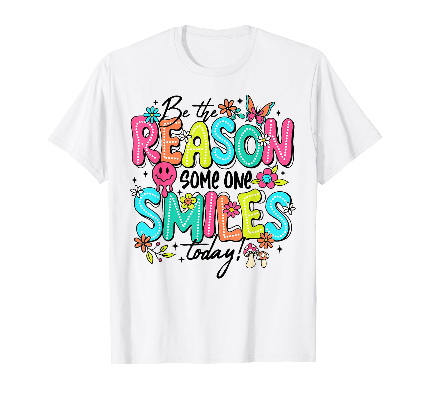Be The Reason Someone Smiles Today Kind Positive Affirmation T-Shirt
