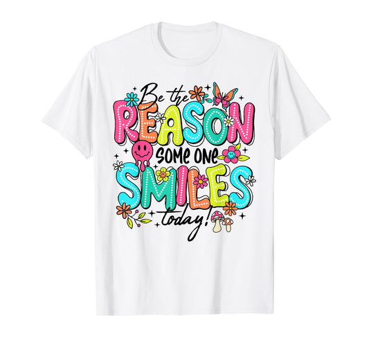 Be The Reason Someone Smiles Today Kind Positive Affirmation T-Shirt