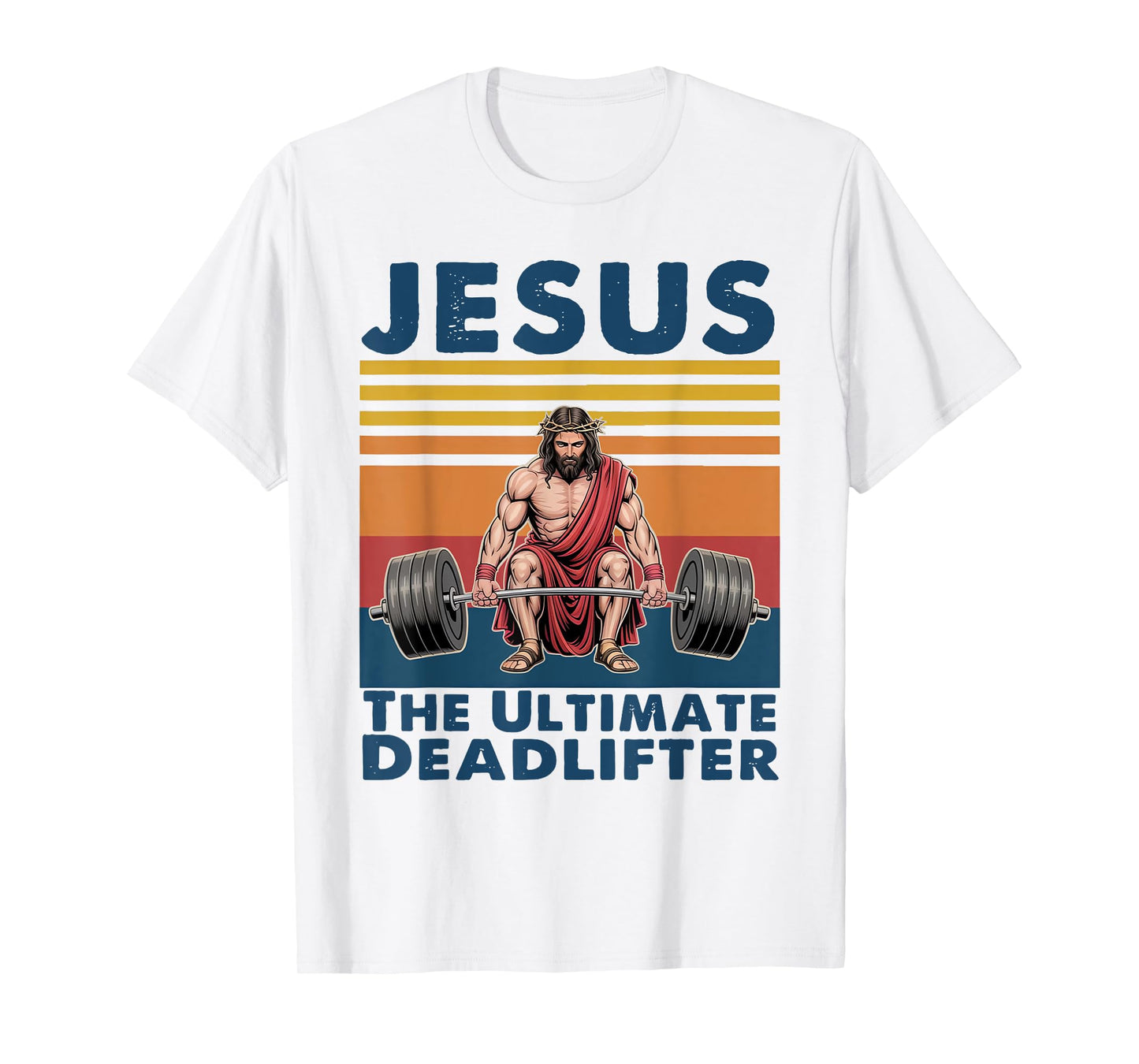 Jesus The Ultimate Deadlifter Vintage Jesus Weightlifting T-Shirt