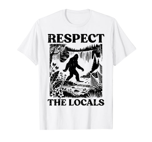 Bigfoot Respect Locals Vintage Sasquatch Park Women Men Kids T-Shirt