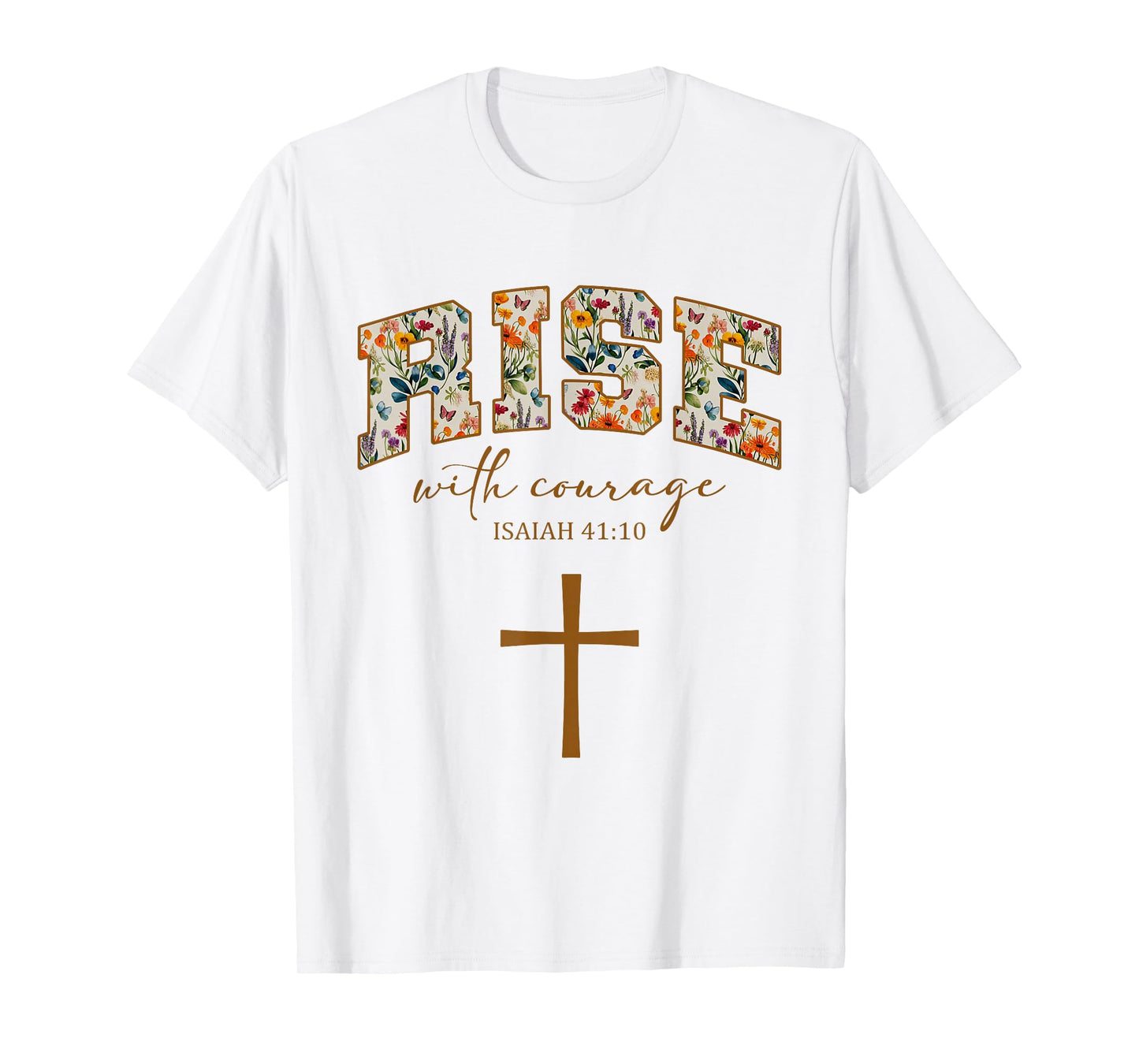 Rise with Courage Cross Christian Religion Bible Scripture T-Shirt