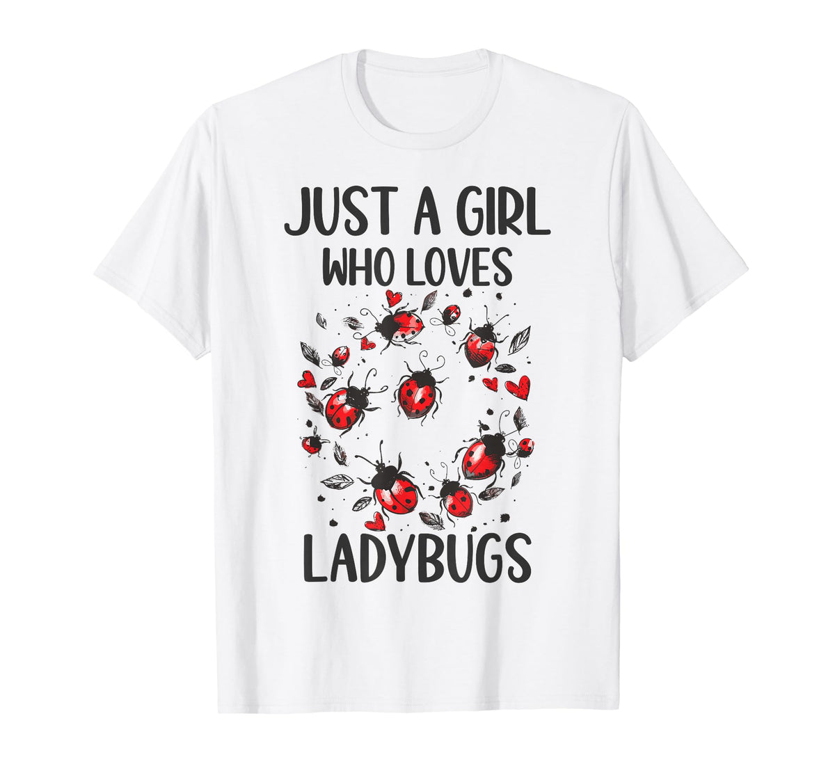 Funny Ladybugs Lover Gift - Just A Girl Who Loves Ladybugs T-Shirt