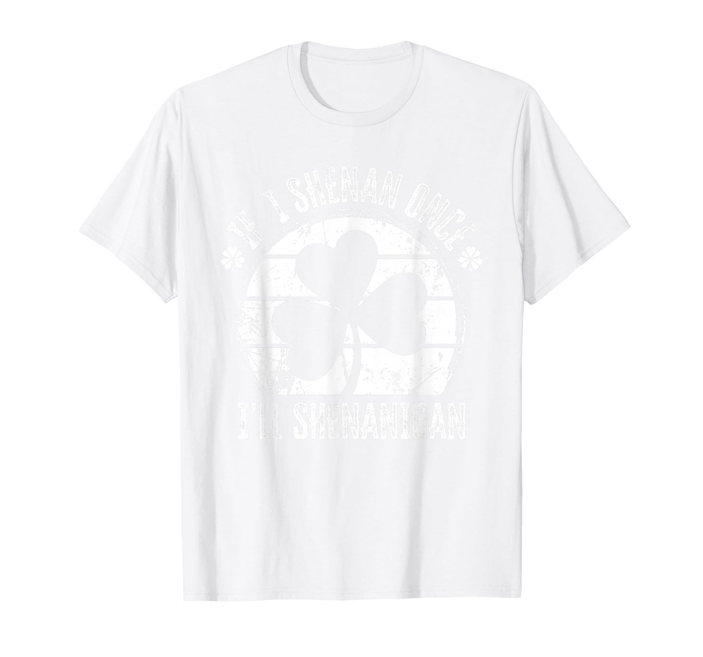 If I Shenan Once I'll Shenanigan St Patricks Day Vintage T-Shirt