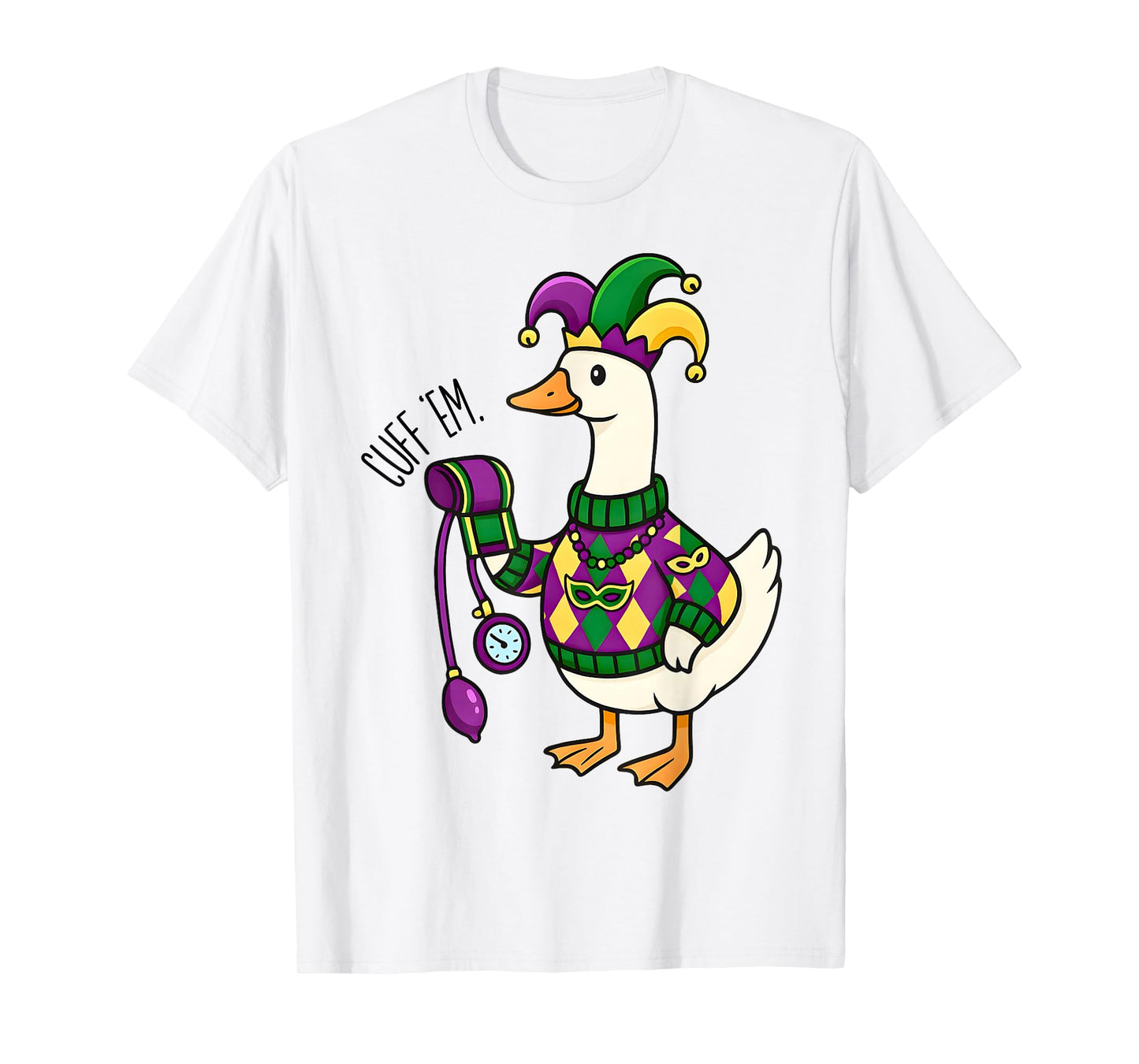Mardi Gras Goose Nurse ER RN Nursing Cuff Em Jester Hat T-Shirt