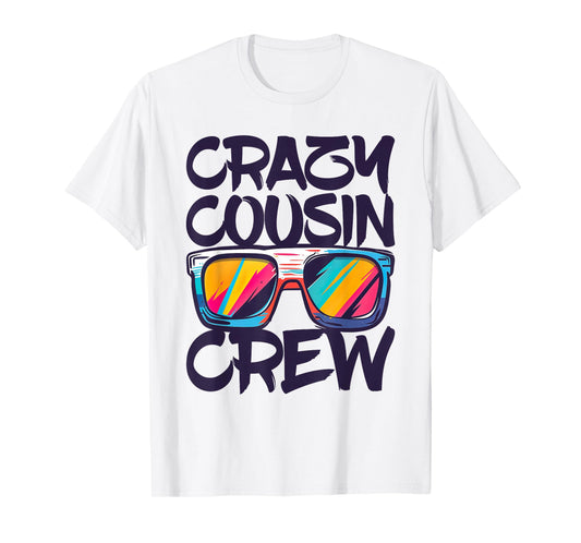 Crazy Cousin Crew Shirt Adults Kids Boy Girl Matching T-Shirt