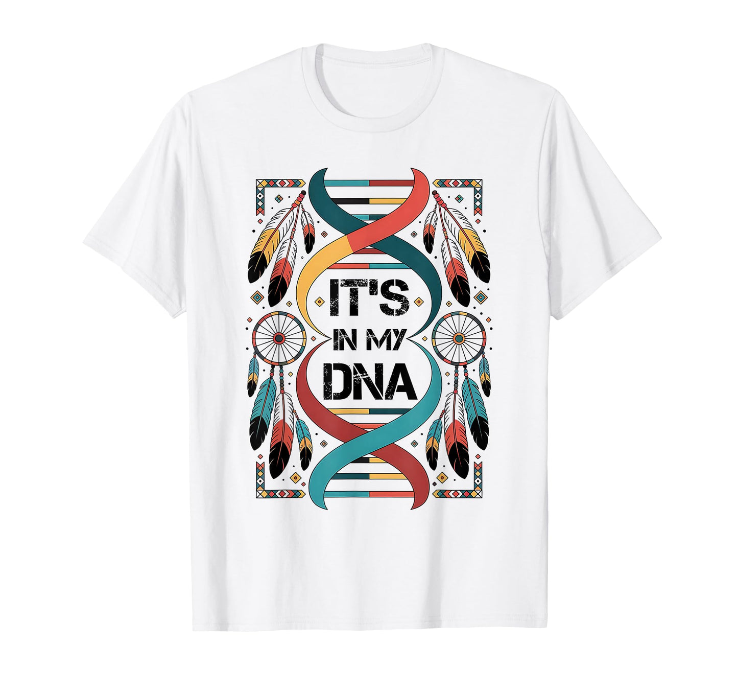 It's In My DNA indigenous Native American Indian Day Pride T-Shirt