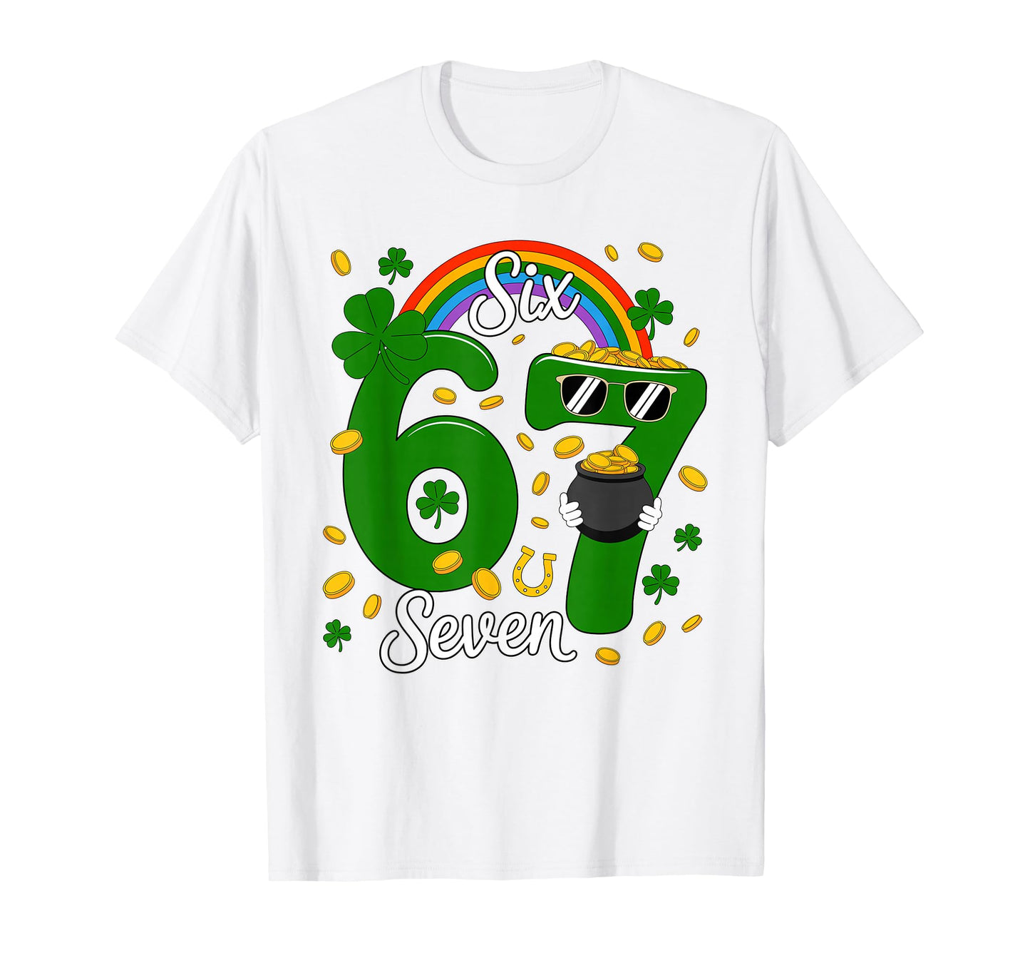 67 Six Seven Funny 6 7 Meme St Patricks Day Leprechaun 67 T-Shirt