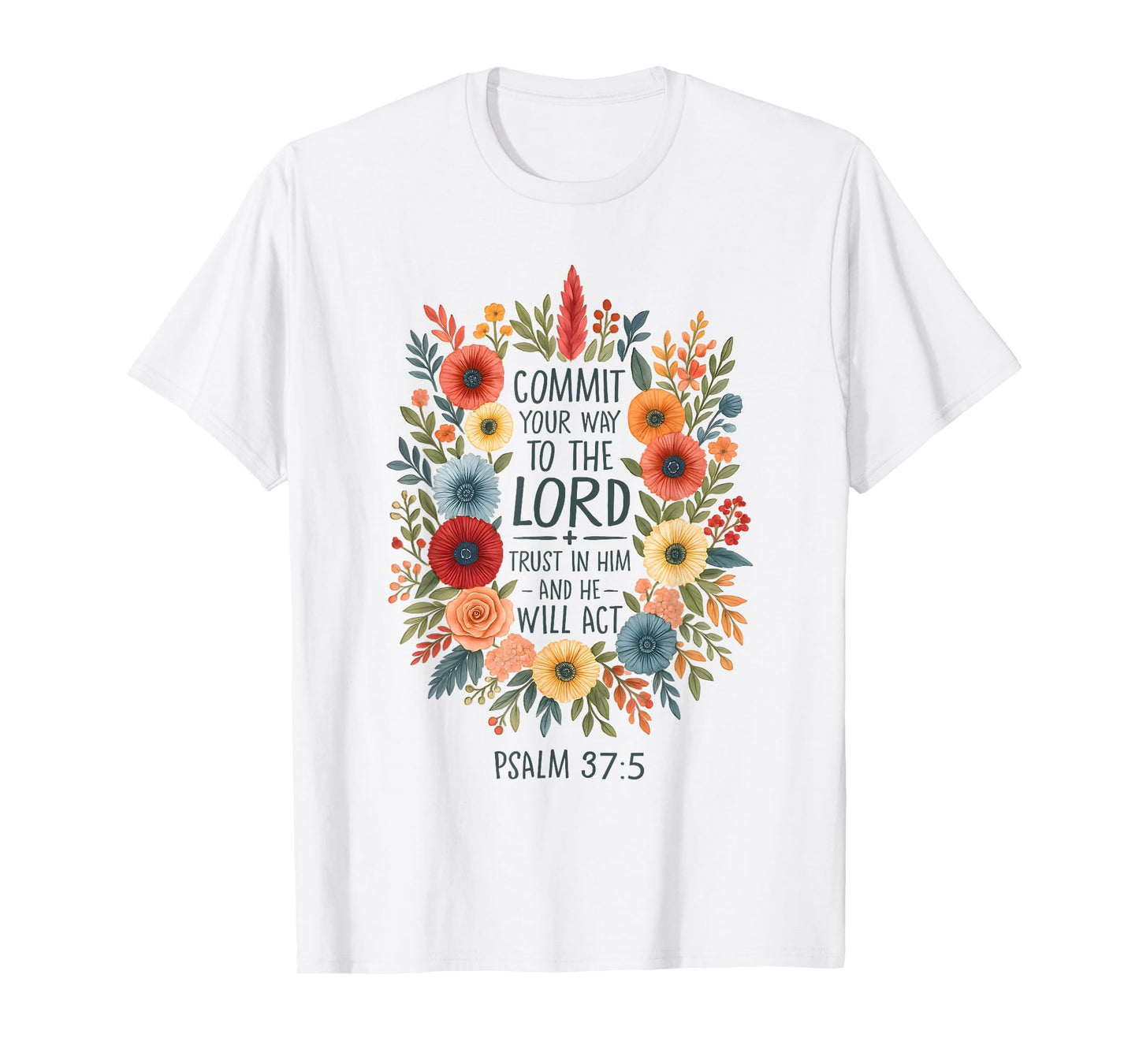 Commit Your Way to The Lord Psalm 37:5 Design T-Shirt