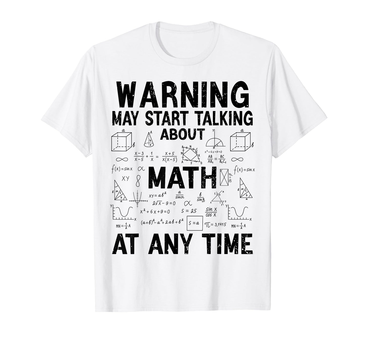 Warning May Start Talking About Math Funny Math Nerd T-Shirt