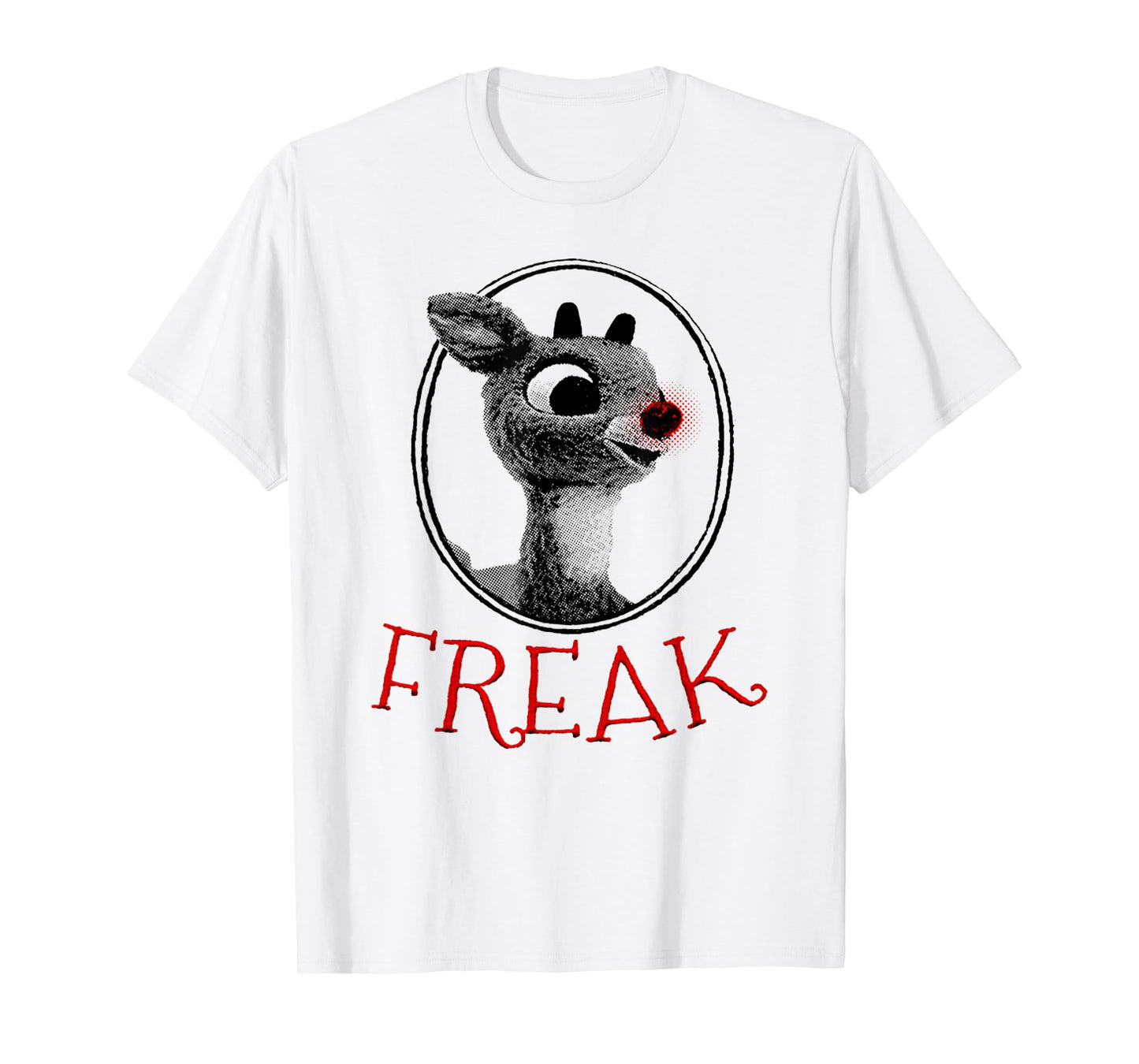 Funny FREAK Rudolph The Red Nosed Reindeer Christmas Parody T-Shirt