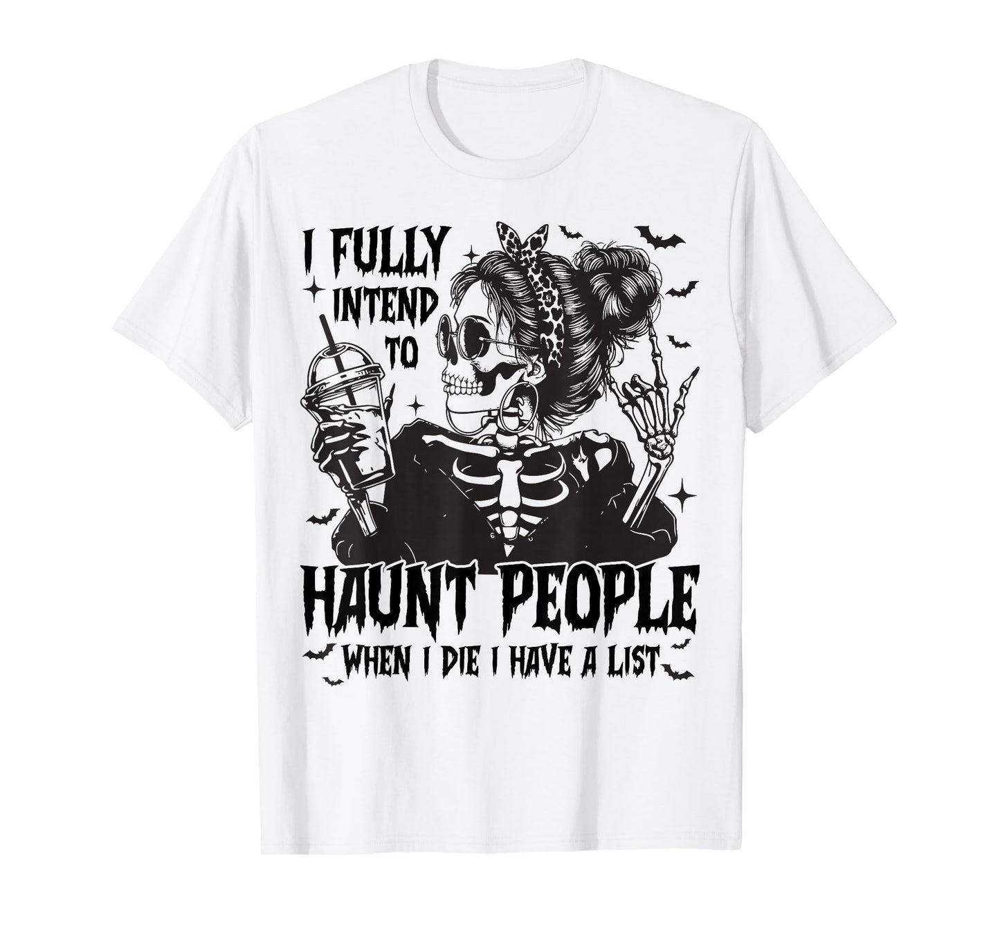Funny Skeleton I Fully Intend to Haunt People Halloween T-Shirt