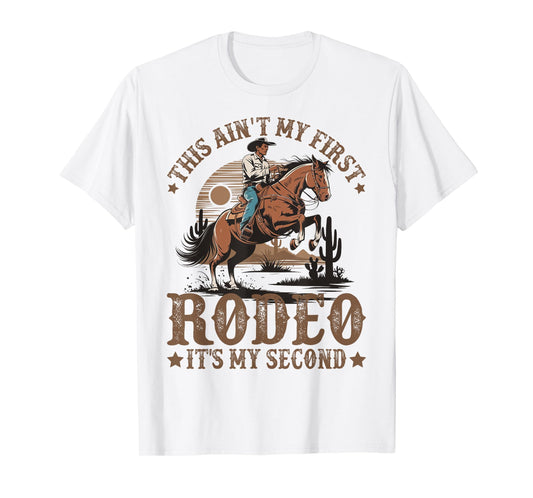This Ain't My First Rodeo It's My Second Birthday Cowboy T-Shirt