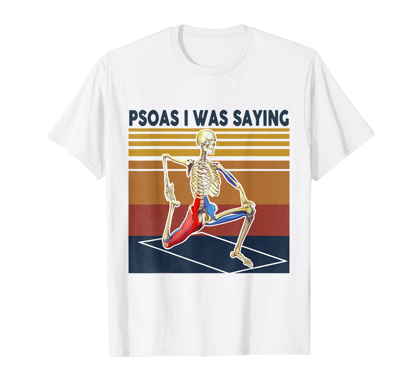 Psoas I Was Saying Massage Therapist Sekelton T-Shirt