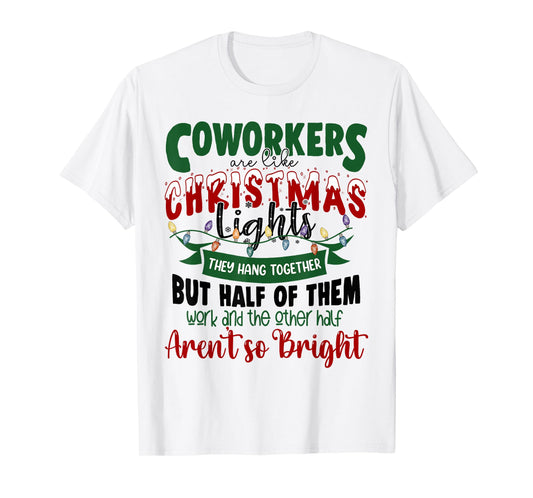 Coworkers Are Like Christmas Lights Funny Office Xmas Party T-Shirt