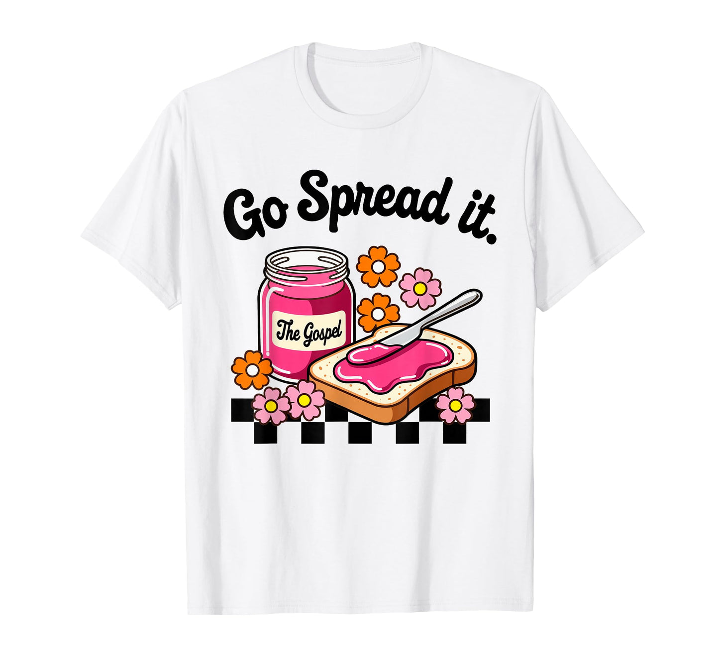 Go Spread It Floral Jam Christian Faith-Based Religious T-Shirt