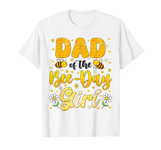 Dad Of The Bee Day Girl Flower Birthday Family Matching T-Shirt