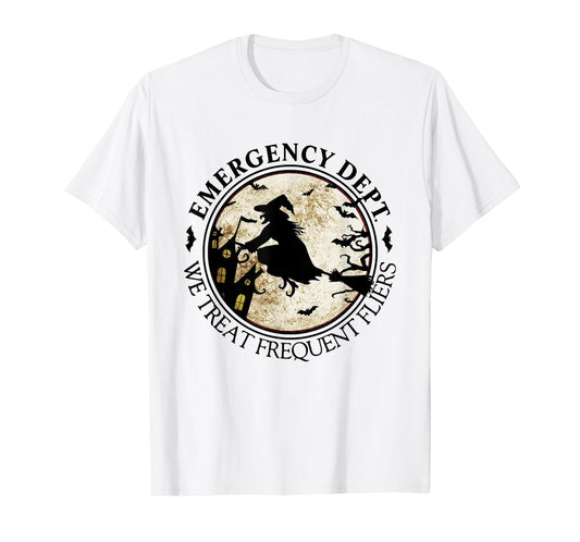 Emergency Dept We Treat Frequent Fliers Halloween ER Nurse T-Shirt