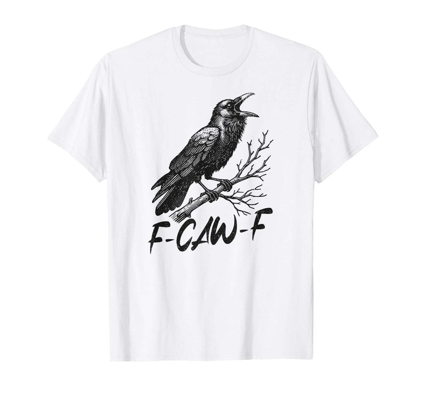 F-Caw-F T-Shirt