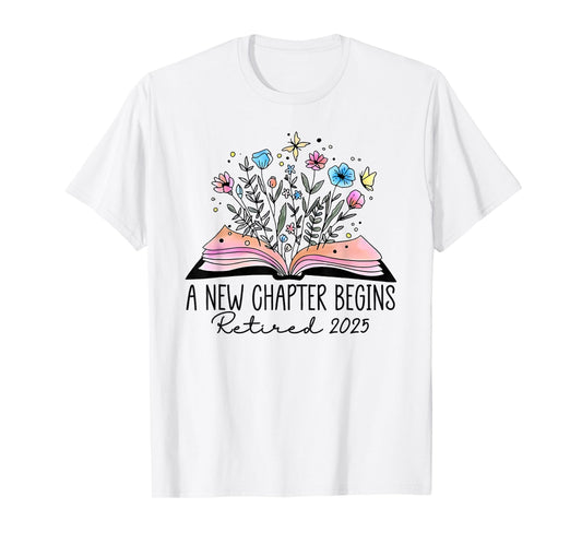 floral book a new chapter begins retired retirement teacher T-Shirt